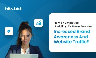 How an employee upskilling platform provider increased brand awareness and website traffic?